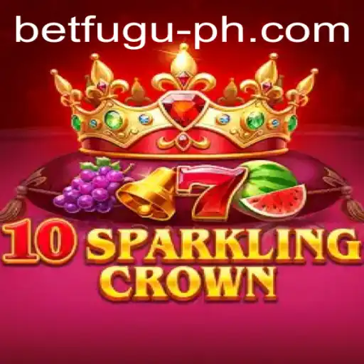 Discovering the Thrill of 10SparklingCrown with Bet Fugu PH