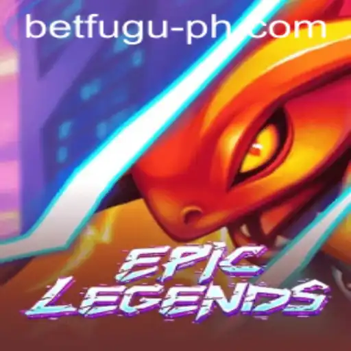 Exploring the Fascinating World of EpicLegends and the Rise of Bet Fugu in the Philippines