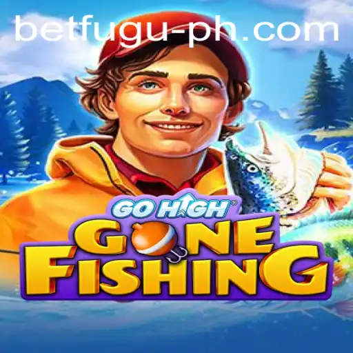 Exploring the Thrills of GoHighGoneFishing and the Excitement of Bet Fugu PH