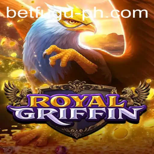 RoyalGriffin: An Exciting New Adventure in Gaming with Bet Fugu PH